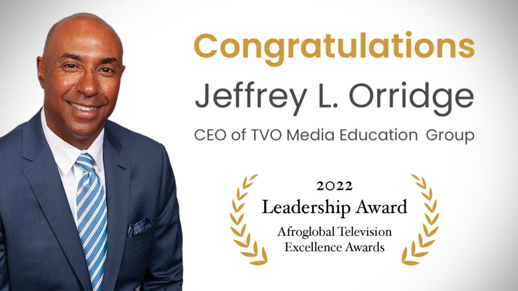 TVO’s CEO Jeffrey Orridge to receive 2022 Leadership Award at the Afroglobal Excellence Awards