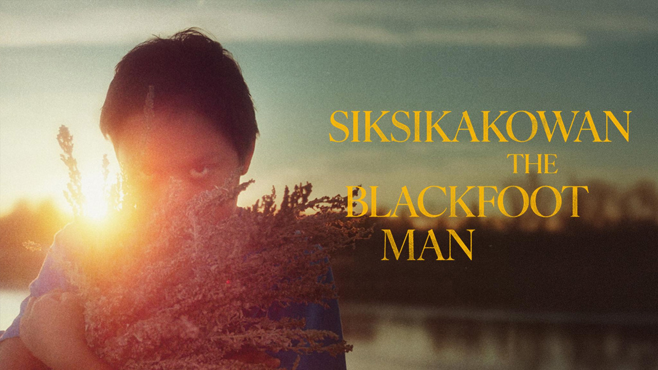 Promotional image for the film "SikSikaowan: The Blackfoot Man"